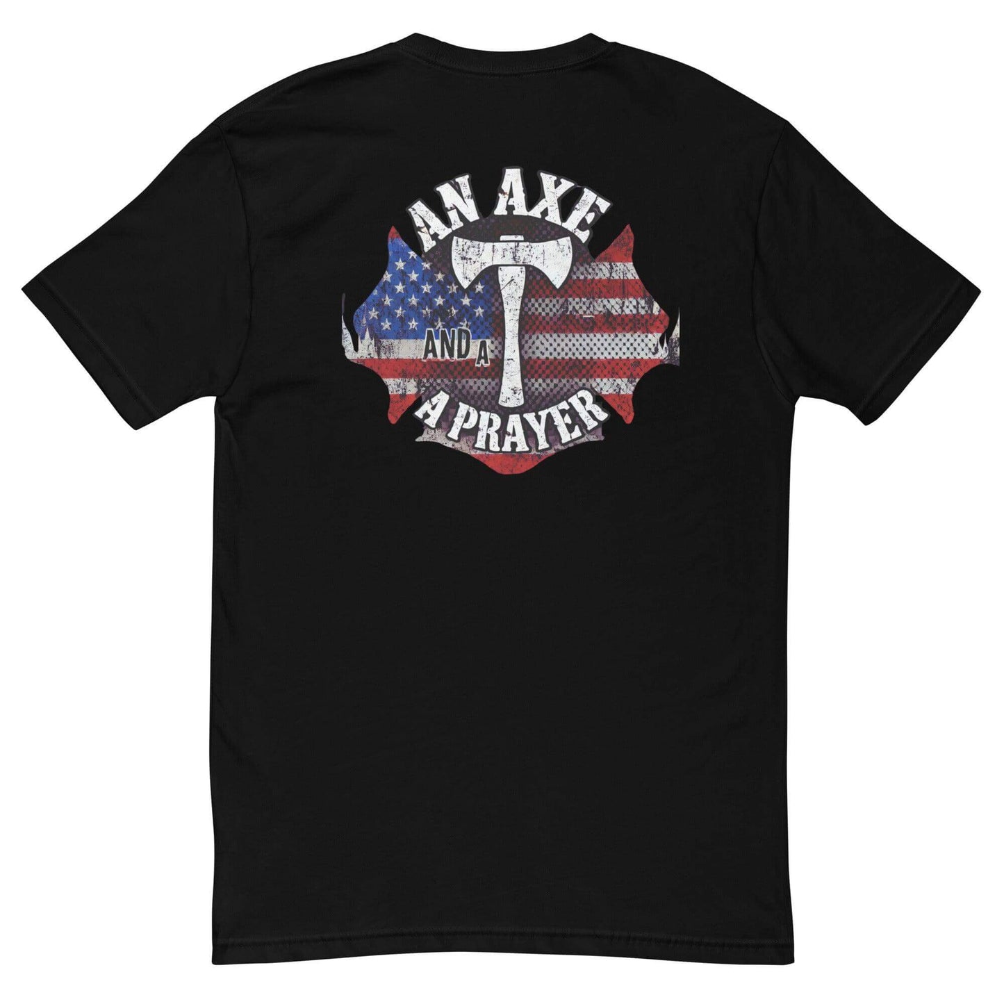 Black short sleeve t-shirt featuring "An Axe and A Prayer" design with American flag and fire emblem graphics.